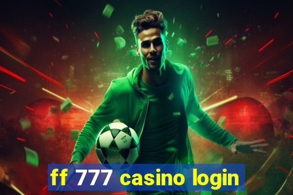 ff 777 casino login